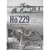 Horten Ho 229 Spirit of Thuringia: The Horten All-Wing Jet Fighter