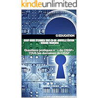 CISSP Guide d'examen tout-en-un -Nouvelle édition- Version Française: Questions pratiques n ° 1 du CISSP - TOUS les… book cover