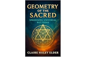 Geometry of the Sacred: Unlocking Universal Patterns