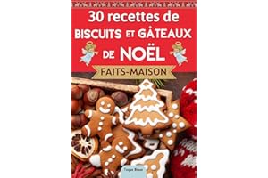 Recettes de biscuits et gâteaux de Noël faits-maison: Livre de pâtisseries à faire pour les fêtes | Simples, faciles à cuisin