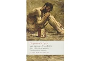 Diogenes the Cynic: Sayings and Anecdotes, With Other Popular Moralists