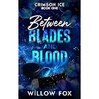 Between Blades and Blood (Crimson Ice Book 1)