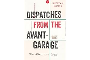 Dispatches from the Avant-Garage: The Alternative Press