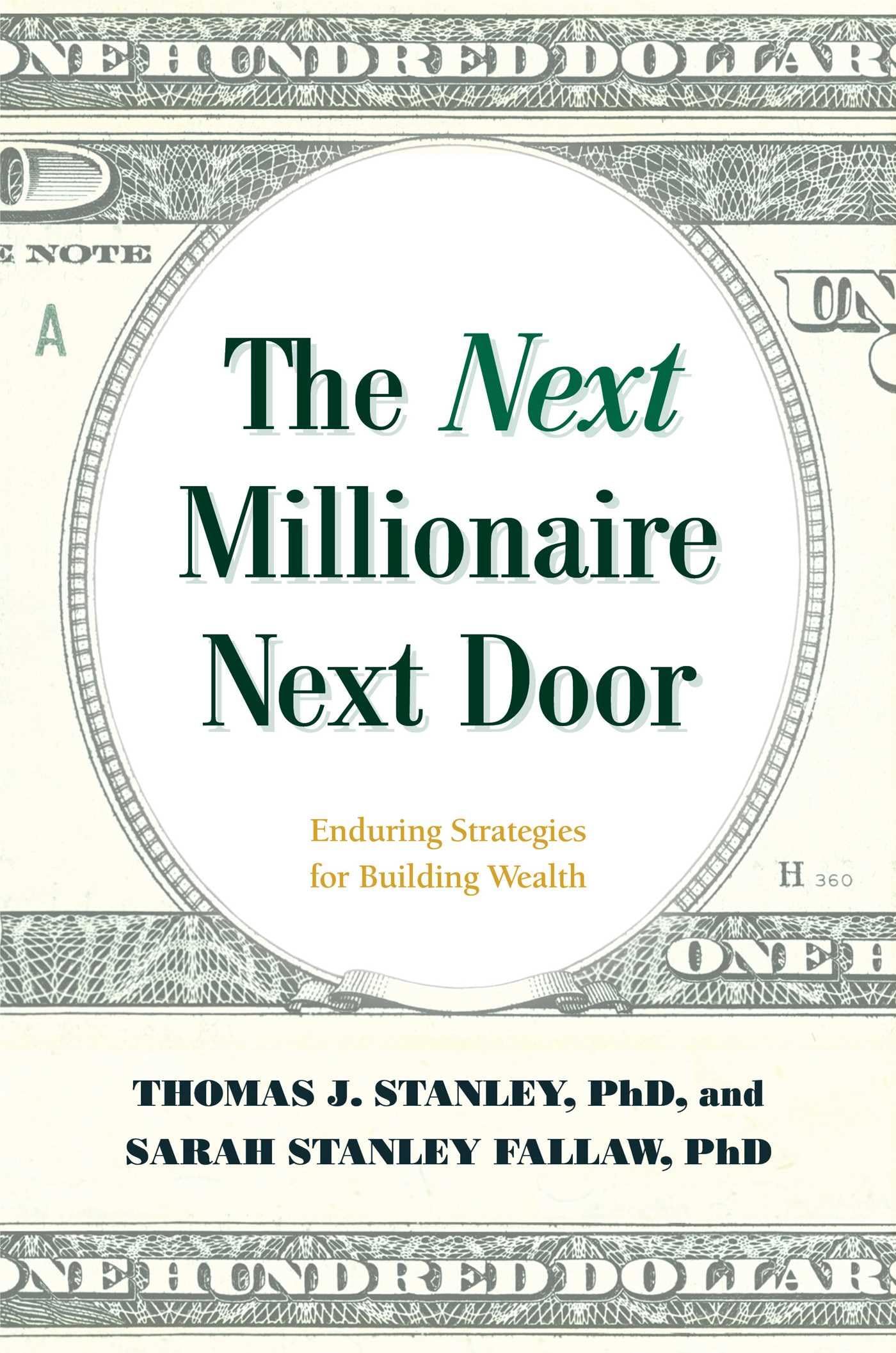 Become the Millionaire Next Door: The Secrets of America's Wealthy in the 21st Century: Enduring Strategies for Building Wealth