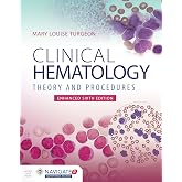 Clinical Hematology: Theory &amp; Procedures, Enhanced Edition: Theory &amp; Procedures, Enhanced Edition