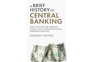 A Brief History of Central Banking: How the Quest for Financial Stability Led to Unconventional Monetary Practices