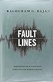 Fault Lines: How Hidden Fractures Still Threaten the World Economy