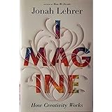 Imagine: How Creativity Works