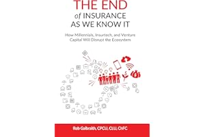 The End of Insurance As We Know It: How Millennials, Insurtech, and Venture Capital Will Disrupt the Ecosystem