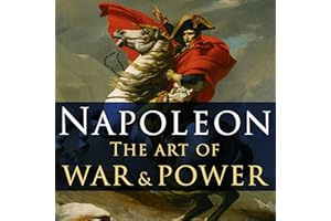 Napoleon: The Art of War & Power