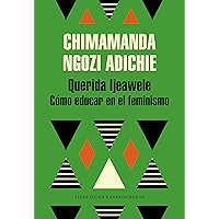 Querida Ijeawele. Cómo educar en el feminismo (Spanish Edition) book cover