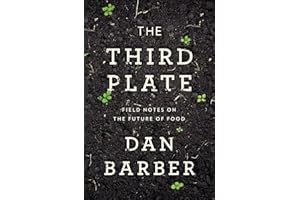 The Third Plate: Field Notes on the Future of Food