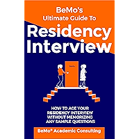 BeMo's Ultimate Guide to Residency Interview: How to Ace Your Residency Interview Without Memorizing Any Sample… book cover BeMo's Ultimate Guide to Residency Interview: How to Ace Your Residency Interview Without Memorizing Any Sample… book cover