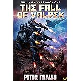 The Fall of Valdek: A Military Sci-Fi Series (The Unity Wars Book 1)