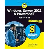 Windows Server 2022 &amp; PowerShell All-in-One For Dummies (For Dummies (Computer/Tech))