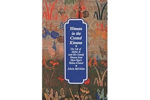 Woman in the Crested Kimono: The Life of Shibue Io and Her Family Drawn from Mori Ogai's Shibue Chusai