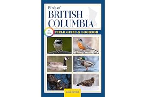 Birds of British Columbia Field Guide: An Essential Birdwatching Guide with Identification Tips for 60 Common Bird Species in