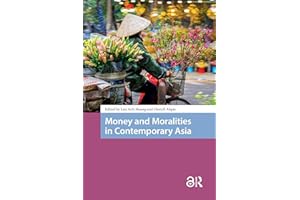 Money and Moralities in Contemporary Asia (Transforming Asia)