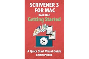 Scrivener 3 For Mac: Getting Started (Scrivener Quick Start Visual Guides)