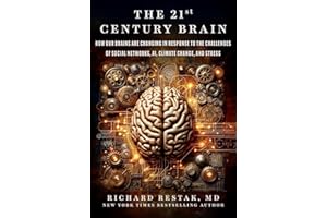 The 21st Century Brain: How Our Brains Are Changing in Response to the Challenges of Social Networks, AI, Climate Change, and