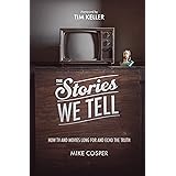 The Stories We Tell: How TV and Movies Long for and Echo the Truth