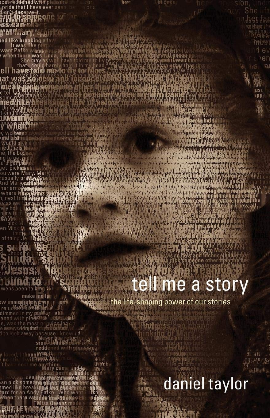 Tell Me A Story The Life Shaping Power Of Our Stories Taylor