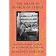 The Brain in Search of Itself: Santiago Ramón y Cajal and the Story of the Neuron