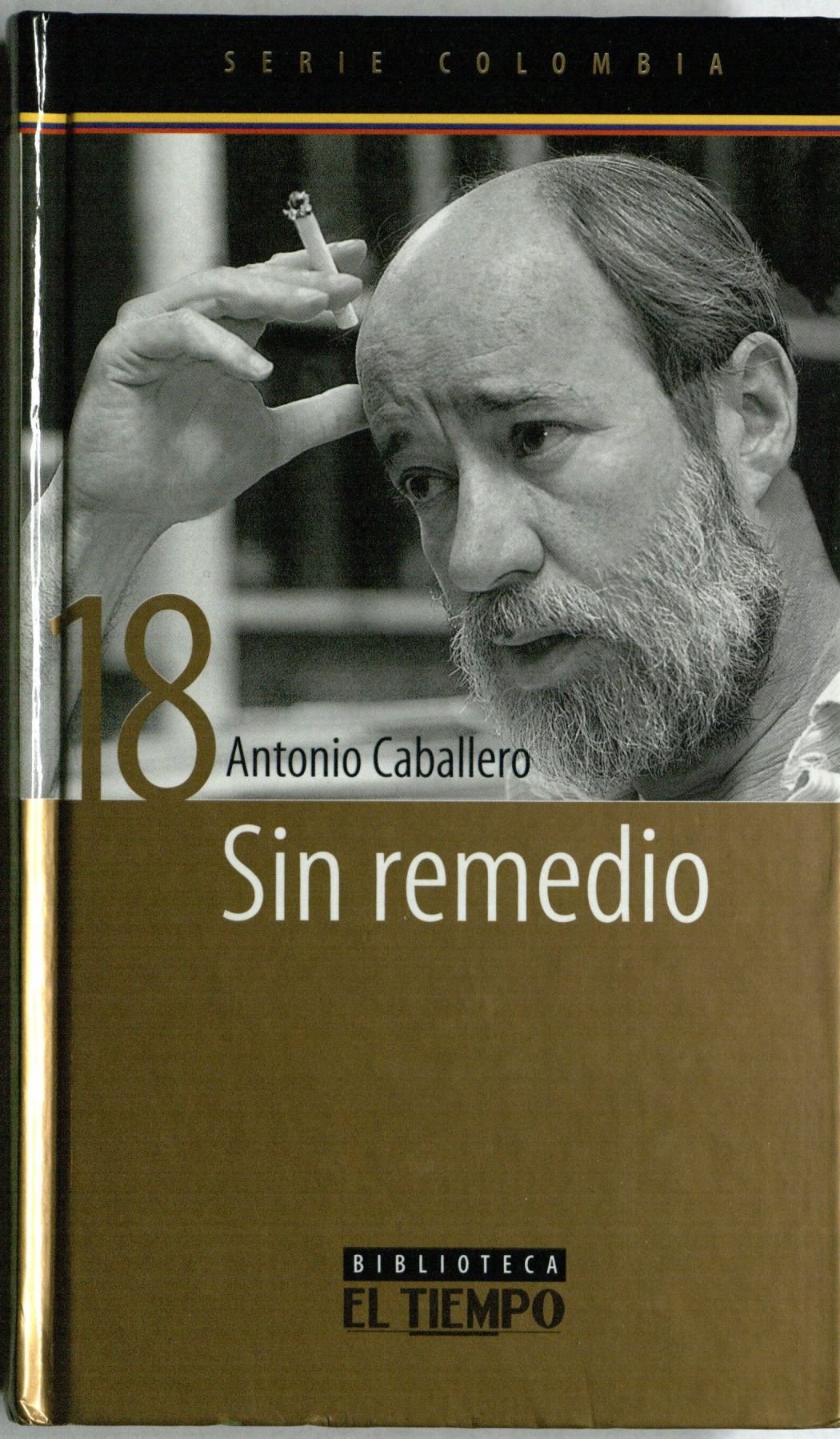 Sin Remedio Spanish Edition Antonio Caballero 9789587060393 Amazon Com Books