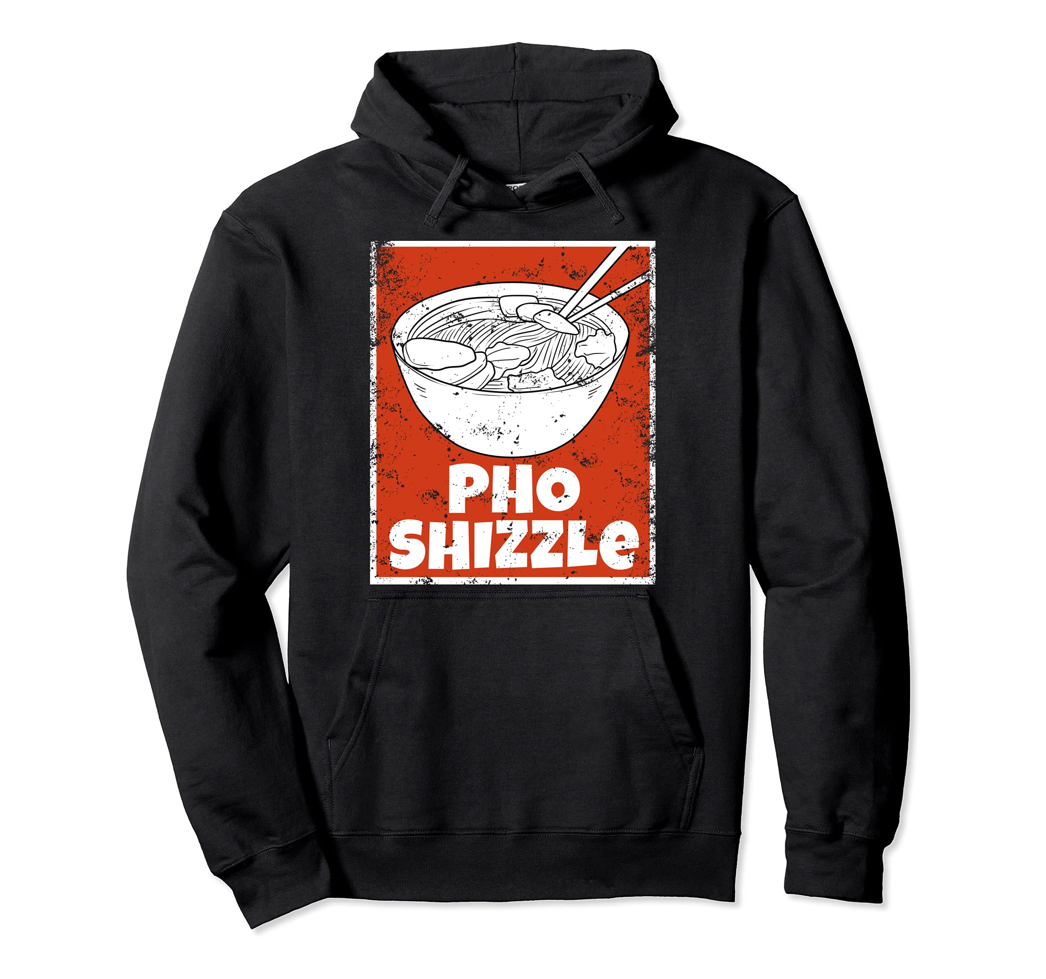 Funny Pho Shizzle Bowl Asian Soup Noods Pullover Hoodie