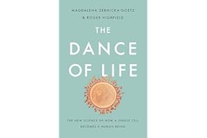 The Dance of Life: The New Science of How a Single Cell Becomes a Human Being