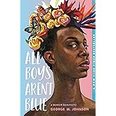 All Boys Aren't Blue: A Memoir-Manifesto