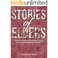Stories of Elders: What the Greatest Generation Knows about Technology that You Don't book cover Stories of Elders: What the Greatest Generation Knows about Technology that You Don't book cover