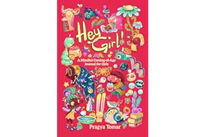 Hey Girl! Mindful Coming-of-Age Journal for Girls: A body-positive book for ages 8 to 16, guiding girls through puberty and w