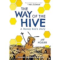 The Way of the Hive: A Honey Bee's Story