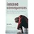 Insane Consequences: How the Mental Health Industry Fails the Mentally Ill