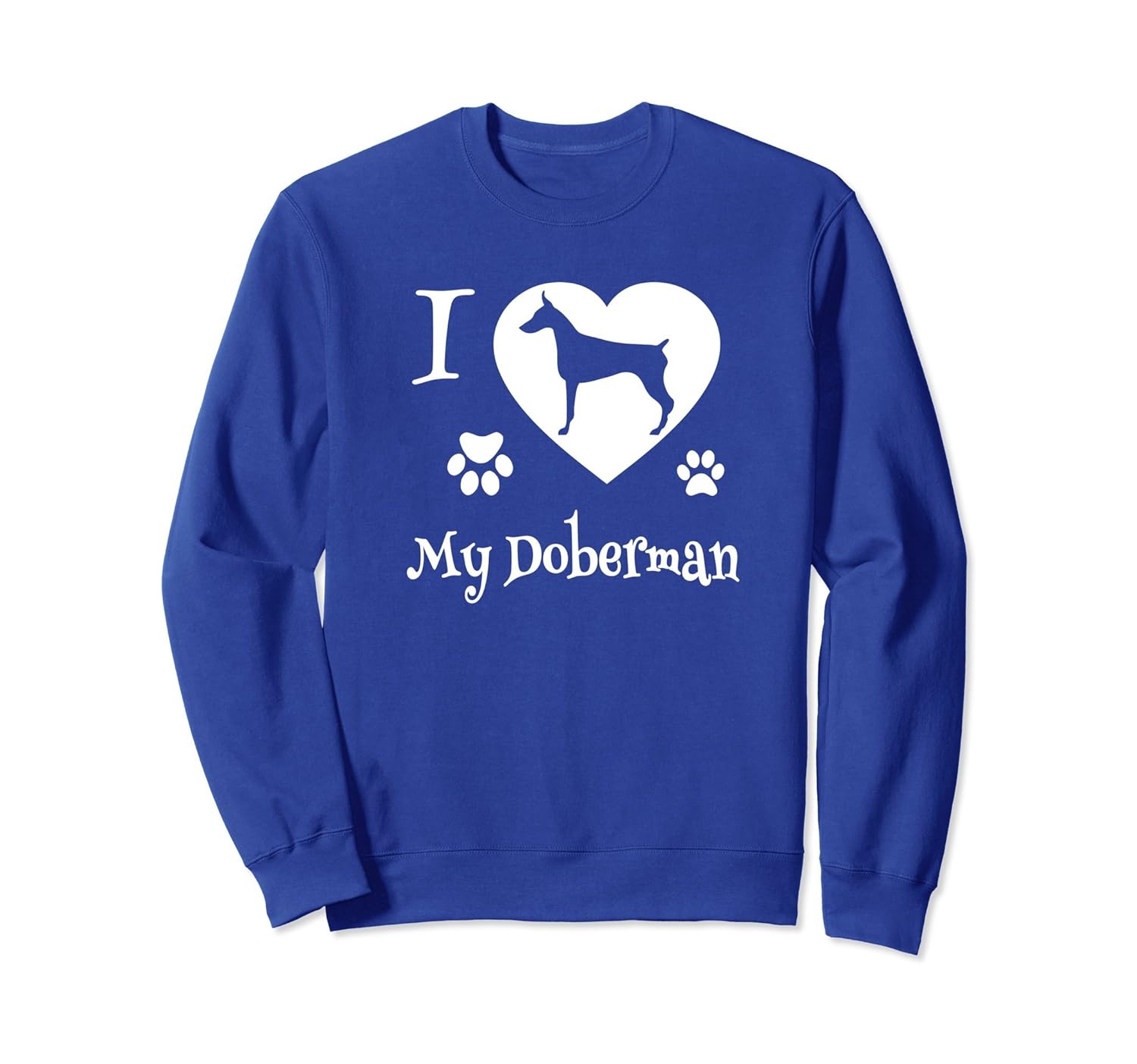 Doberman Pinscher Sweatshirt I Love My Doberman- TPT