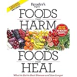 Foods That Harm, Foods That Heal: What to Eat to Beat Disease and Live Longer