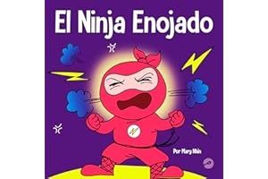 El Ninja Enojado: Un libro para niños sobre la lucha y el manejo de las emociones de la ira (Ninja Life Hacks Spanish) (Spanish Edition)