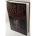 Kiss the Boys Goodbye: How the United States Betrayed Its Own POWs in Vietnam