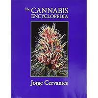 The Cannabis Encyclopedia: The Definitive Guide to Cultivation & Consumption of Medical Marijuana