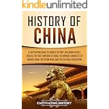 History of China: A Captivating Guide to Chinese History, Including Events Such as the First Emperor of China, the Mongol Con