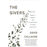 The Givers: Money, Power, and Philanthropy in a New Gilded Age