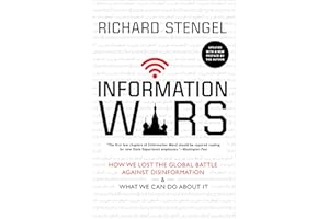 Information Wars: How We Lost the Global Battle Against Disinformation & What We Can Do About It