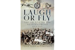 Laugh or Fly: The Air War on the Western Front 1914 – 1918