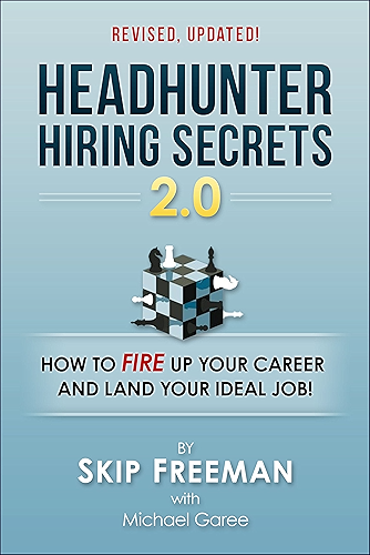 Download Headhunter Hiring Secrets 2.0: How to FIRE Up Your Career and Land Your IDEAL Job! (English Edition) PDF