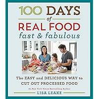 100 Days of Real Food: Fast & Fabulous: The Easy and Delicious Way to Cut Out Processed Food (100 Days of Real Food… book cover 100 Days of Real Food: Fast & Fabulous: The Easy and Delicious Way to Cut Out Processed Food (100 Days of Real Food… book cover