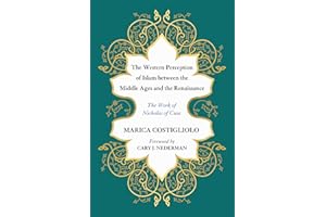 The Western Perception of Islam between the Middle Ages and the Renaissance: The Work of Nicholas of Cusa