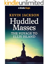 Huddled Masses: The Voyage to Ellis Island (Kindle Single)