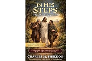 In His Steps : What Would Jesus Do? (In His Steps Discipleship Series Book 2)