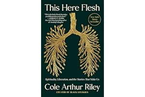 This Here Flesh: Spirituality, Liberation, and the Stories That Make Us